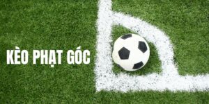 Tìm hiểu định nghĩa kèo phạt góc là gì?